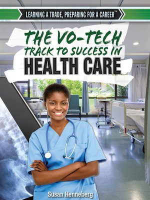 cover image of The Vo-Tech Track to Success in Health Care
